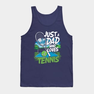 Just A Dad Who Loves Tennis. Funny Tank Top